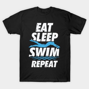 Eat Sleep Swim Repeat Swimming Swimmer Gift T-Shirt